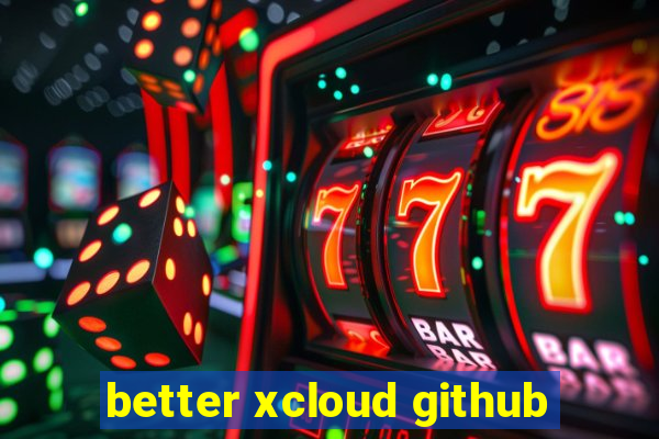 better xcloud github